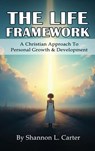 The Life Framework - Shannon L. Carter - 9798295475658