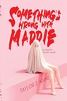 Something's Wrong With Maddie - Taylor Z. Adams - 9798295481833