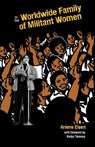 In The Worldwide Family Of Militant Women - Arlene Eisen - 9798295484803
