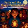 Kylie and the Magic Petroglyphs - Charmaine D Pina - 9798295487460