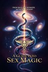 A Guide into Sex Magic - Dakota Frandsen - 9798295488375