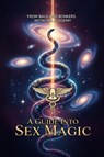 A Guide into Sex Magic - Dakota Frandsen - 9798295488375