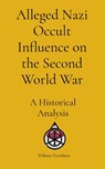 Alleged Nazi Occult Influence on the Second World War: A Historical Analysis - Frandsen - 9798295493959