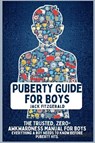 Puberty Guide for Boys: The Trusted, Zero-Awkwardness Manual for Boys: Everything A Boy Needs to Know Before Puberty Hits - Jack Fitzgerald - 9798295520426