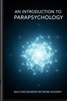 An Introduction to Parapsychology - Dakota Frandsen - 9798295522338