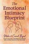 The Emotional Intimacy Blueprint - Carolyn Byrd ; Michael Byrd - 9798295523236