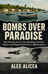 Bombs Over Paradise - Alex Alicea - 9798295523977