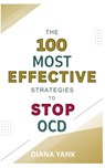 The 100 Most Effective Strategies to Stop OCD - Diana Yank - 9798295529733
