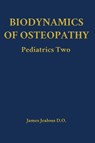 Biodynamics of Osteopathy Pediatrics Two - James Jealous D. O. - 9798295539367