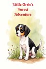 Little Orsie's Forest Adventure - Rw Carey - 9798295542398