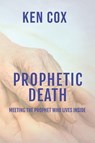 Prophetic Death - Ken Cox - 9798295544903