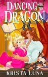 Dancing with the Dragon - Krista Luna - 9798295547188