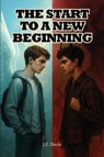 The Start To A New Beginning - J. F. Davis - 9798295565830