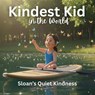 Kindest Kid in the World, Sloan's Quiet Kindness - Carrie Davis - 9798295571176