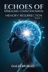 Memory Resurrection - Dalia Dubois - 9798295583339