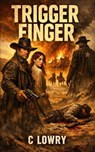 Trigger Finger - C. Lowry - 9798295586934