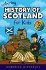 Unboring History of Scotland for Kids - Unboring Histories - 9798295595950