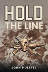 HOLD THE LINE - John P. Jestel - 9798295620119