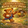 Teddy Visits Kwik Kare Bear - Barbara Ann Jackson-Haney ; Kirk Renfro - 9798295623905