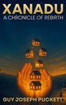 Xanadu A Chronicle of Rebirth - Guy Joseph Puckett - 9798295641145