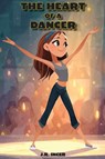 The Heart of a Dancer - J. R. Incer - 9798295643460