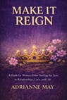Make it Reign - Adrianne May - 9798295653902