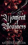 A Moment of Weakness - Katerina St Clair - 9798295665325