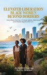 Black Women Beyond Borders - Annie P. E. Holmes ; Ruth L. Sinkeler - 9798295680915