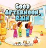 Good Afternoon, Rain - Joann Grace - 9798295681325