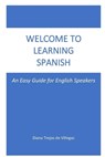 Welcome to Learning Spanish - Diana Trejos de Villegas - 9798295702976
