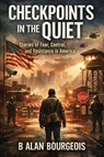 Checkpoints in the Quiet - B Alan Bourgeois - 9798295725159