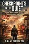 Checkpoints in the Quiet - B. Alan Bourgeois - 9798295725159