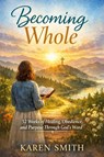 Becoming Whole - Karen Smith - 9798295729591