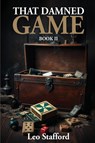 THAT DAMNED GAME II - Leo Stafford - 9798295739569