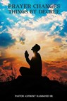 THE POWER OF FAITH AND PRAYER DECREES - Anthony Hammond - 9798295757440
