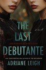 The Last Debutante - Adriane Leigh - 9798295772252