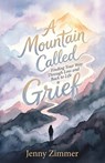 A Mountain Called Grief - Jenny Zimmer - 9798295869006