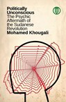 Politically Unconscious - Mohamed Khougali - 9798295876950
