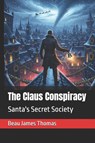 Thomas, B: Claus Conspiracy - Beau James Thomas - 9798296021113