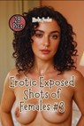 Erotic Exposed Shots of Females #3: Displaying the Graceful Splendor of Young Women - Nadia Fuchs - 9798296374073