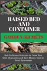 Patrick, T: Raised Bed And Container Garden Secrets - Tyson Patrick - 9798297110267