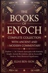 The Books of Enoch Complete Collection with Ancient and Modern Commentary: Explore 1, 2 & 3 Enoch Apocrypha with Scholarly Insight, Ancient Revelation - Elias Ben-Sion - 9798297805101