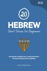 20 Hebrew Short Stories for Beginners: An English-Hebrew Dual-Language Book for Easy Reading and Learning - Duygu Mengioglu - 9798297843813