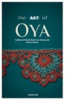 The Art of Oya: Traditional Turkish Needle Lace Weaving for Modern Makers - Kismet \. Ata - 9798298994682
