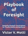 Playbook of Foresight - Victor V. Motti - 9798299002614