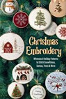 Christmas Embroidery: Whimsical Holiday Patterns to Stitch Snowflakes, Santas, Trees & More - Kathleen Kubiak - 9798299252576