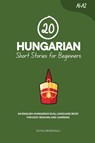 Mengioglu, D: 20 Hungarian Short Stories for Beginners - Duygu Mengioglu - 9798299374902