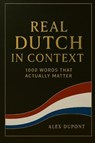 Dupont, A: Real Dutch in Context - 1000 Words That Actually - Alex Dupont - 9798299480948