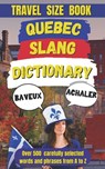 Quebec Slang Dictionary: A Fun and Quirky Guide to the Language of La Belle Province - Slang Mania - 9798300392956