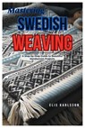 Mastering Swedish Weaving: A Step-by-Step Guide to Beautiful Handwoven Projects - Elis Karlsson - 9798300449933